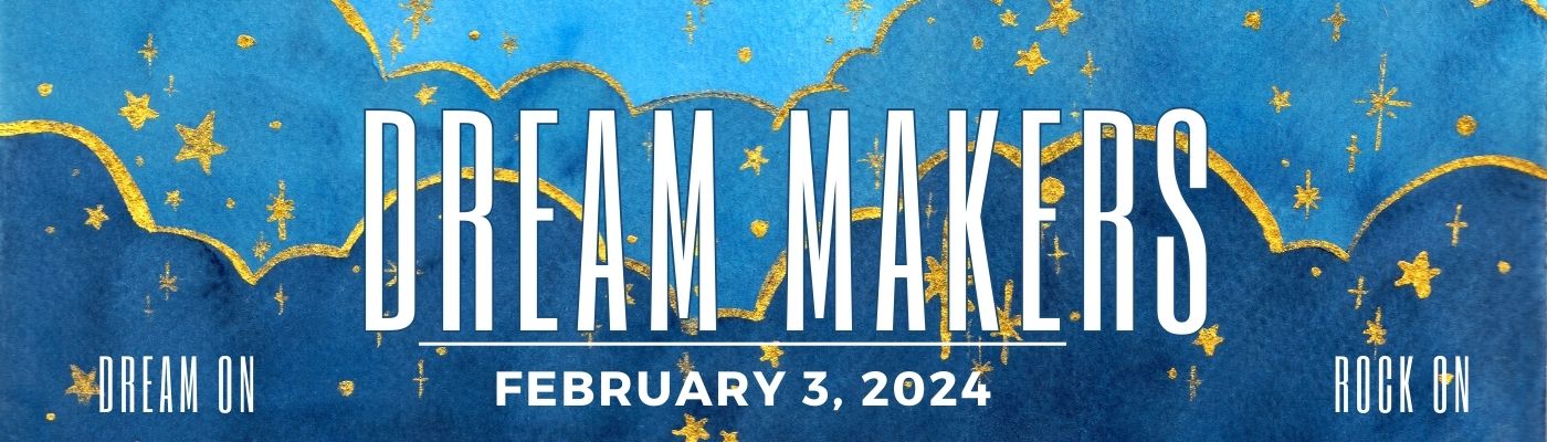 Dream Makers February 3 2024