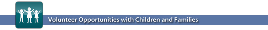 Volunteer Opportunities with Children and Families