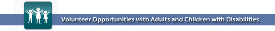 Volunteer Opportunities with Disabled Adults and Children